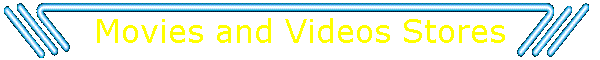 Movies and Videos Stores