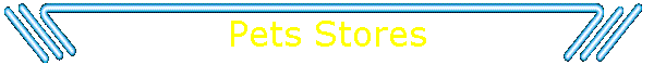 Pets Stores